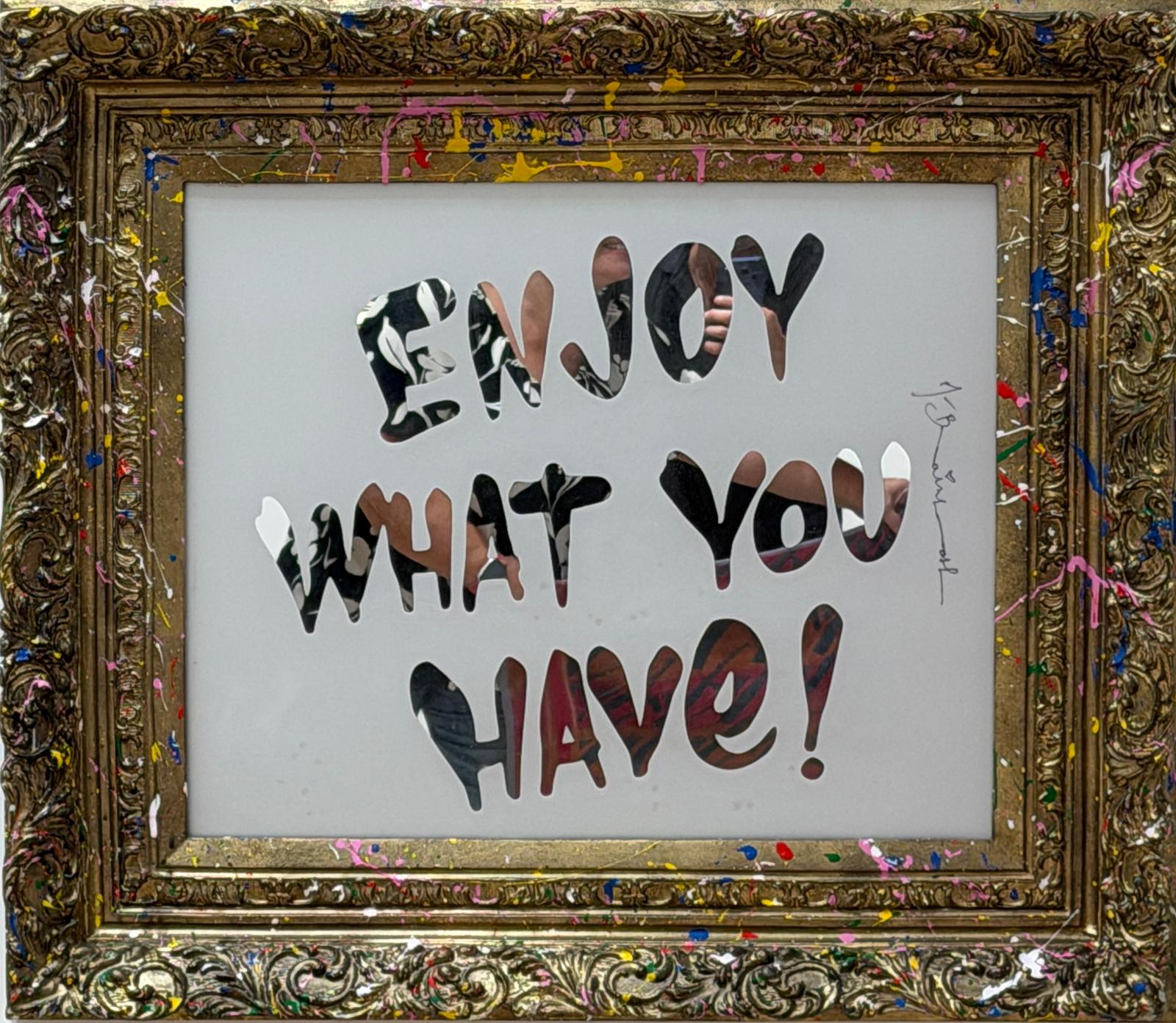 Enjoy What You Have!, 2026